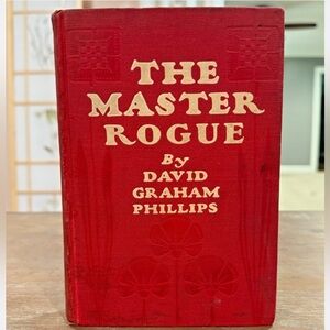 Antique Book THE MASTER ROGUE by David Graham Phillips 1903
